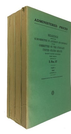Item #72767 Administered Prices: Hearings before Subcommittee on Antitrust and Monopoly of the...