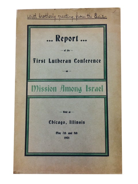 Item #73257 Report of the First Lutheran Conference on Mission among Israel. Lutheran Conference on Mission among Israel.