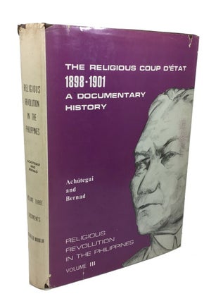 Item #74056 The Religious Coup d'Etat 1898-1901: a Documentary History. Pedro S. de Achutegui,...