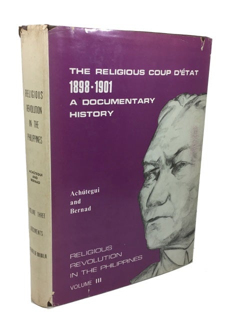 Item #74056 The Religious Coup d'Etat 1898-1901: a Documentary History. Pedro S. de Achutegui, Miguel A. Bernad.