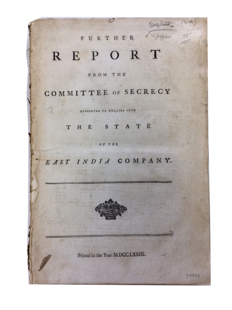 Item #74844 Further Report [4th] from the Committee of Secrecy appointed to Enquire into the State of the East India Company. Great Britain. Parliament. House of Commons.