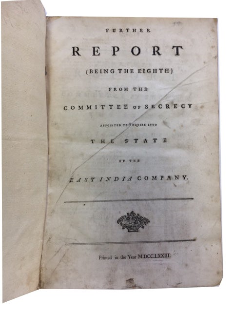 Item #74849 Further Report (being the Eighth) from the Committee of Secrecy appointed to Enquire into the State of the East India Company. Great Britain. Parliament. House of Commons.