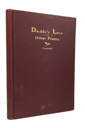 Item #75253 Daddy's Love and Other Poems. Irvin W. Underhill