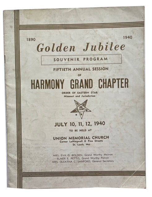 Item #75257 1890-1940 Golden Jubilee Souvenir Program: Fiftieth Annual Session of Harmony Grand Chapter ... July 10, 11, 12, 1940. Order of Eastern Star. Missouri and jurisdiction.