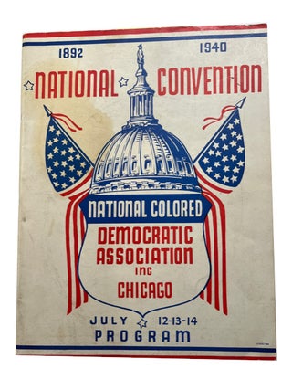 Item #75650 1892 1940 National Convention National Colored Democratic Association Inc. Chicago...