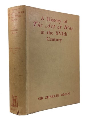 Item #76061 A History of the Art of War in the Sixteenth Century. Sir Charles Oman
