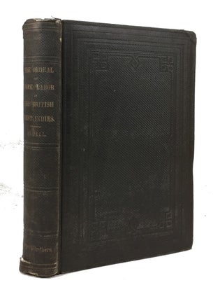 Item #76972 The Ordeal of Free Labor in the British West Indies. William G. Sewell