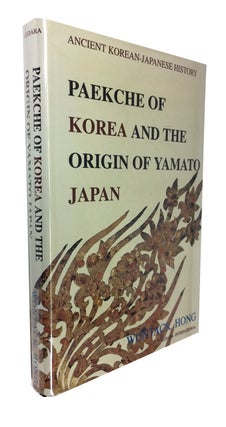 Item #77075 Paekche of Korea and the Origin of Yamato Japan. Wontack Hong