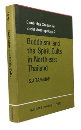 Item #77132 Buddhism and the Spirit Cults in North-east Thailand. S. J. Tambiah