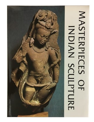 Item #77263 Masterpieces of Indian Sculpture from the Former Collections of Nasli M. Heeramaneck....