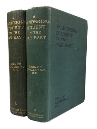 Item #77734 A Wandering Student in the Far East. Earl of Ronaldshay, 2nd Marquess of Zetland...