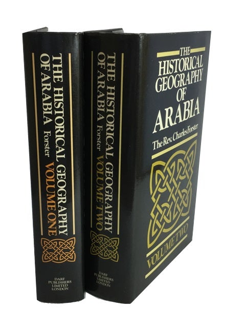 Item #77971 The Historical Geography of Arabia; or, the Patriarchal Evidences of Revealed Religion. Charles Forster.