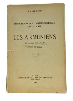 Item #77990 Introduction a l'Anthropologie du Caucase: Les Armeniens. Rouben Kherumian