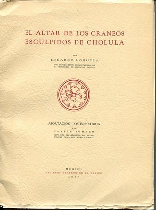 Item #78104 El Altar de los Cranos Esculpidos de Cholula. Eduardo Noguera