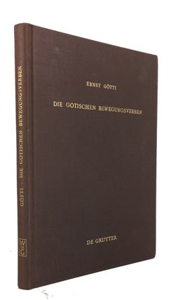 Item #78182 Die Gotischen Bewegungsverben: Ein Beitrag zur Erforschung des Gotischen Wortschatzes...