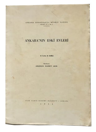 Item #78404 Ankara'nin Eski Evleri. Mahmut Akok