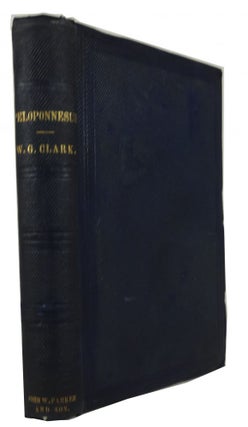 Item #78418 Peloponnesus: Notes of Study and Travel. William George Clark