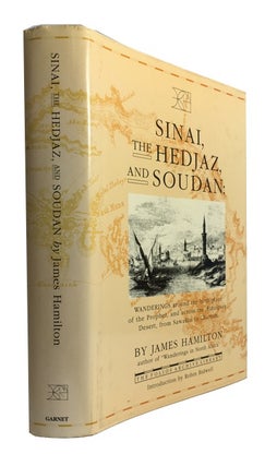 Item #78514 Sinai, the Hedjaz, and Soudan: Wanderings around the Birth-Place of the Prophet, and...