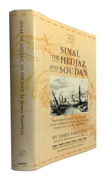 Item #78514 Sinai, the Hedjaz, and Soudan: Wanderings around the Birth-Place of the Prophet, and across the Aethiopian Desert, from Sawakin to Chartum. James Hamilton.