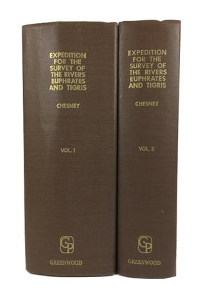 Item #78558 The Expedition for the Survey of the Rivers Euphrates and Tigris, carried on by Order...