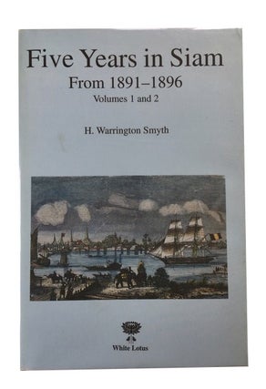 Item #78773 Five Years in Siam from 1891 to 1896. H. Warington Smyth, sic Warrington