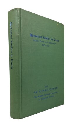 Item #78945 Historical Studies in Korea Recent Trends and Bibliography (1945-1973). International...