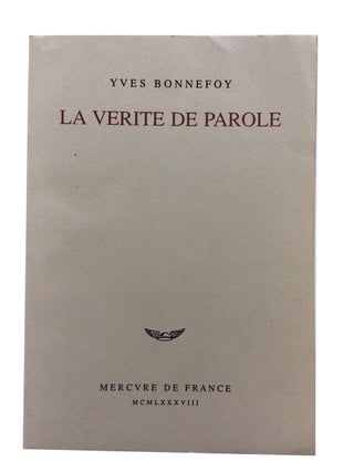 Item #79053 Le Verite de Parole. Yves Bonnefoy