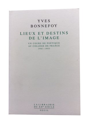 Item #79062 Lieux et Destins de l'Image: Un Cours de Poetique au College de France, 1981-1993....