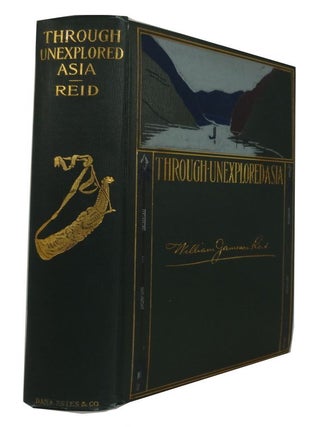Item #79119 Through Unexplored Asia. William Jameson Reid