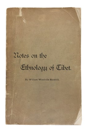 Item #79272 Notes on the Ethnology of Tibet. Based on the Collections in the U. S. National...