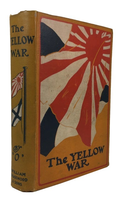 Item #79473 The Yellow War, by "O" Lionel James.