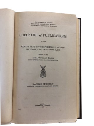 Three Bibliographic Items on the Philippine Islands. Includes: (1) Bibliography of the Philippine Islands; (2) Checklist of Publications of the Government of the Philippine Islands, September 1, 1900, to December 31, 1917; and (3) Philippine Bibliography. I. An Annotated Preliminary Bibliography of Philippine Bibliographies (Since 1900)