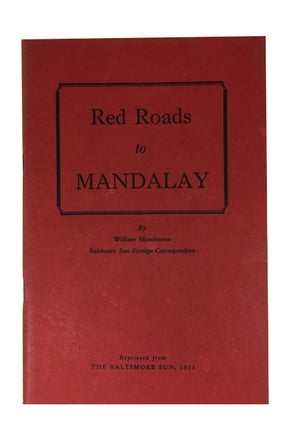 Item #79526 Red Roads to Mandalay. William Manchester