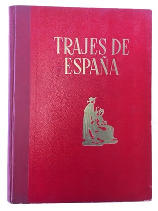 Item #79913 Trajes de Espana. Mariano Rodriguez de Rivas, Teodor Delgado, text, color illustrations