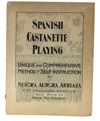Item #79916 Spanish Castanette Playing: Unique and Comprehensive Method of Self-Instruction....
