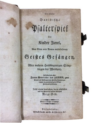 Das Kleine Davidische Psalterspiel der kinder Zions, von alten und neuen auserlesenen Geistes Gesangen, allen wahren Heilbegierigen sauglingen der weisheit, insonderheit aber denen gemeinden des Herm....