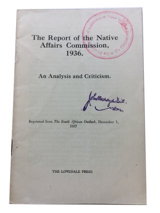 Item #80756 Report of the Native Affairs Commission 1936: an Analysis and Criticism. R. H. W....