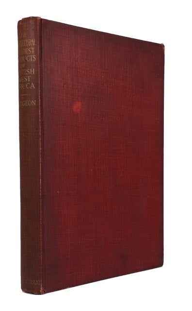 Item #80905 The Agricultural and Forest Products of British West Africa. Gerald C. Dudgeon.