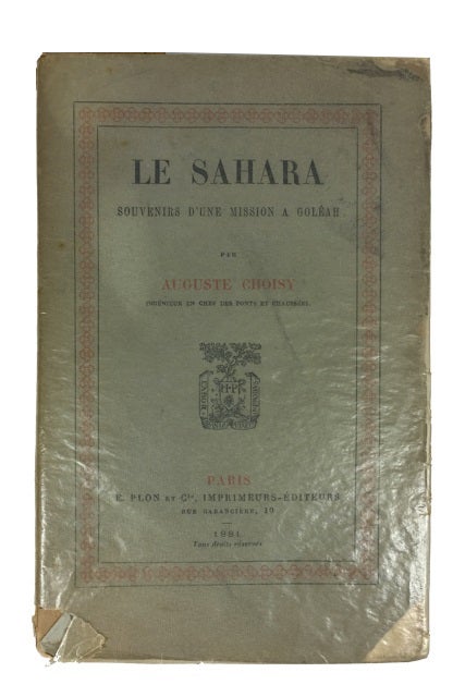 Item #81199 Le Sahara: Souvenir d'une Mission a Goleah. Auguste Choisy.