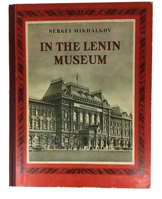 Item #81468 In the Lenin Museum. Sergei Mikhalkov
