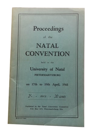 Item #81874 Proceedings of the Natal Convention held in the University of Natal Pietermaritzburg...