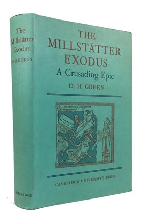 Item #81956 The Millstatter Exodus: A Crusading Epic. D. H. Green