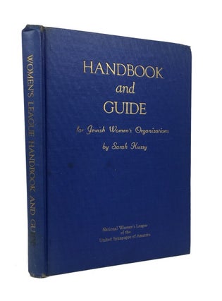 Item #82040 The Women's League handbook and Guide. Sarah Kussy