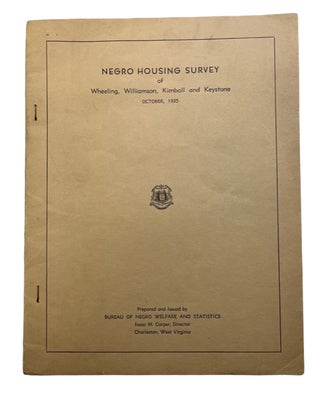 Item #82273 Negro Housing Survey of Wheeling, Williamson, Kimball and Keystone, October, 1935....