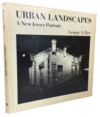 Item #82365 Urban Landscapes: A New Jersey Portrait. George A. Tice
