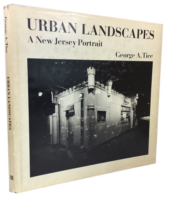 Item #82365 Urban Landscapes: A New Jersey Portrait. George A. Tice.