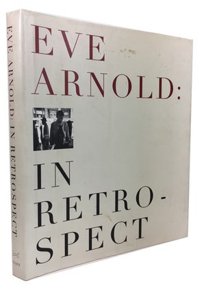 Item #82370 Eve Arnold: In Retrospect. Eve Arnold