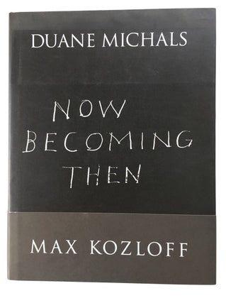 Item #82385 Duane Michals: Now Becoming Then. Duane Michals, Max Kozloff, photos, text