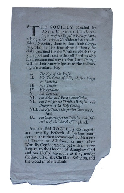 Item #82529 Society Erected by Royal Charter for the Propagation of the Gospel in Foreign Parts, Taking into Serious Consideration the Absolute Necessity there Is, that Those Clergymen Who Shall Be Sent Abroad, Should Be Duly Qualified for the Work to Which They Are Appointed. Society for the Propagation of the Gospel in Foreign Parts, Great Britain.