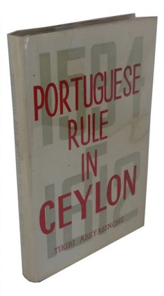 Item #82704 Portuguese Rule in Ceylon, 1594-1612. Tikiri Abeyasinghe